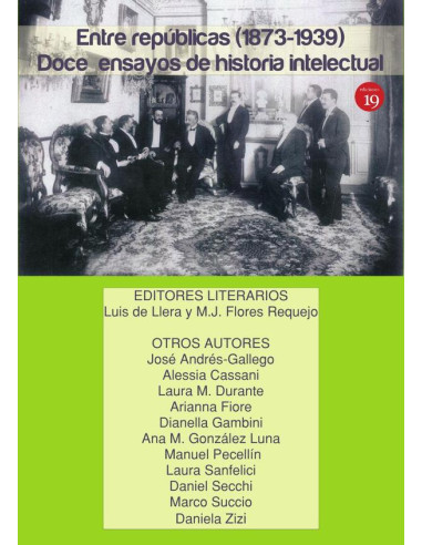 Entre repúblicas (1873-1939). Doce ensayos de historia intelectual