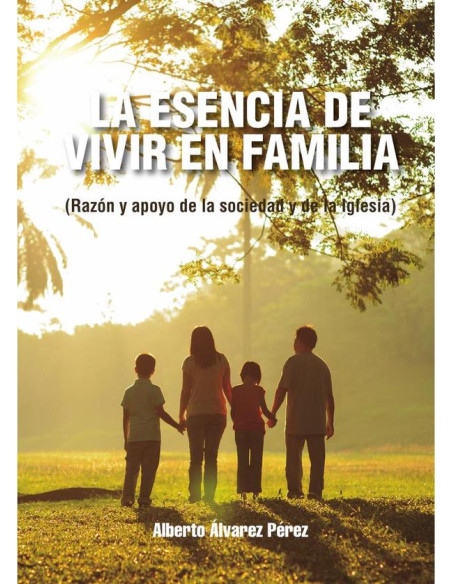 La esencia de vivir en familia