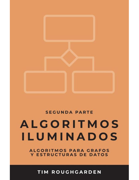 Algoritmos iluminados (Segunda parte):Algoritmos para grafos y estructuras de datos