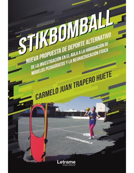 Stikbomball. Nueva propuesta de deporte alternativo de la investigación en el aula a la hibridación de modelos pedagógicos y la neuroeducación física