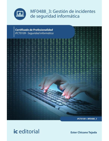 Gestión de incidentes de seguridad informática. IFCT0109 - Seguridad informática