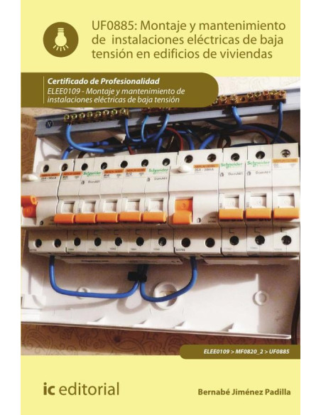 Montaje y mantenimiento de instalaciones eléctricas de baja tensión en edificios de viviendas. ELEE0109 -  Montaje y mantenimiento de instalaciones eléctricas de baja tensión