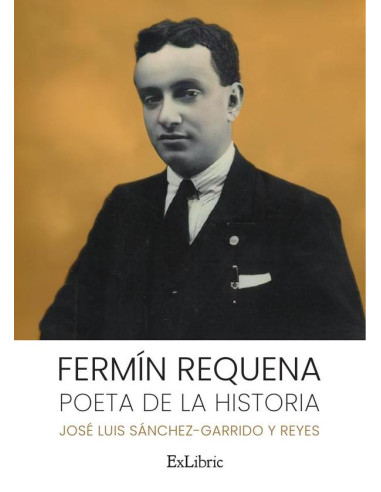 Fermín Requena. Poeta de la historia