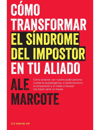 Cómo transformar el síndrome del impostor en tu aliado:Cómo conectar con nuestro poder personal cuando la (auto)exigencia, el perfeccionismo, la comparación y el miedo a fracasar nos hacen sentir un f