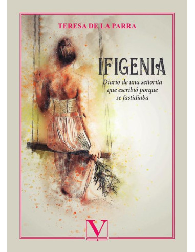 Ifigenia:Diario de una señorita que escribió porque se fastidiaba