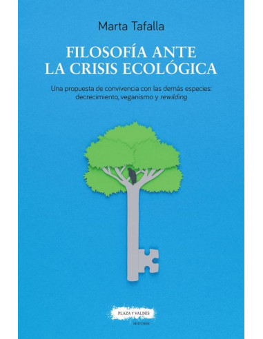 Filosofía ante la crisis ecológica :Una propuesta de convivencia con las demás especies: decrecimiento, veganismo y rewilding