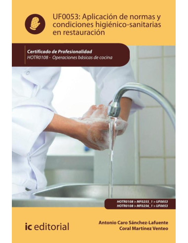 Aplicación de normas y condiciones higiénico-sanitarias en restauración. HOTR0108 - Operaciones básicas de cocina