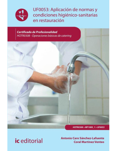 Aplicación de normas y condiciones higiénico-sanitarias en restauración. HOTR0308 - Operaciones básicas de catering