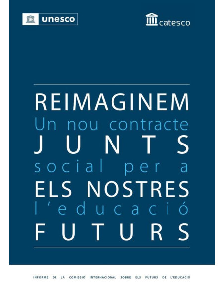 Reimaginem junts els nostres futurs:Un nou contracte social per a l''educació