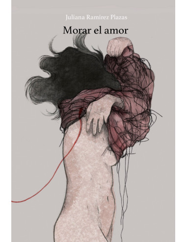 Desarmar el cuerpo II: Morar el amor