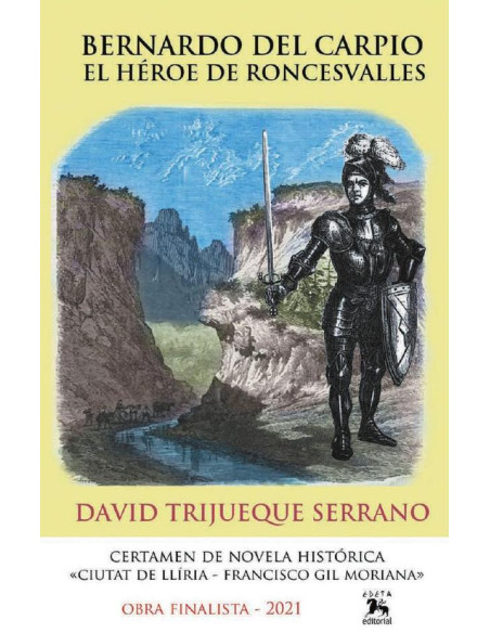 Bernardo del carpio. El héroe de roncesvalles 