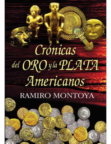 Crónicas del oro y la plata americanos