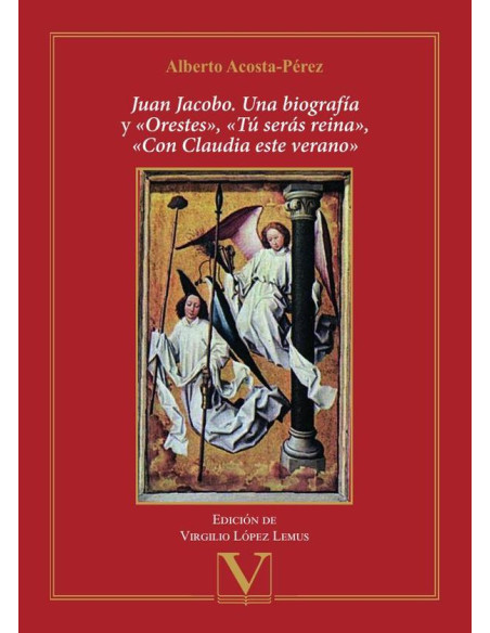 Juan Jacobo. Una biografía y «Orestes», «Tú serás reina», «Con Claudia este verano»