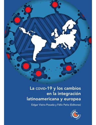 La COVID-19 y los cambios en la integración latinoamericana y europea