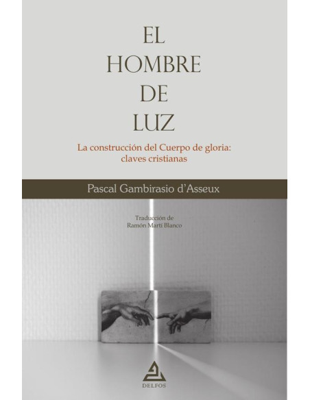 El Hombre de Luz:La construcción del Cuerpo de gloria: claves cristianas