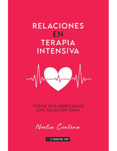 Relaciones en terapia intensiva:Todos nos merecemos una relación sana