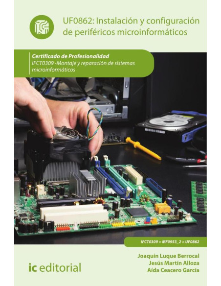 Instalación y configuración de periféricos microinformáticos. IFCT0309 - Montaje y reparación de sistemas microinformáticos