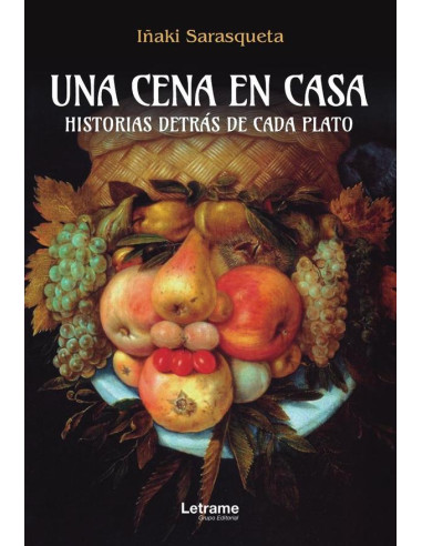 Una cena en casa. Historias detrás de cada plato