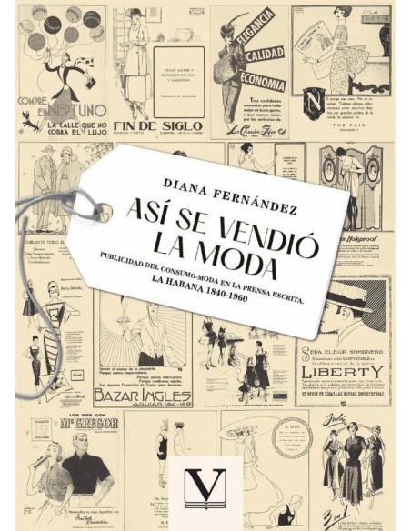 Así se vendió la moda:Publicidad del consumo-moda en la prensa escrita. La Habana 1840-1960