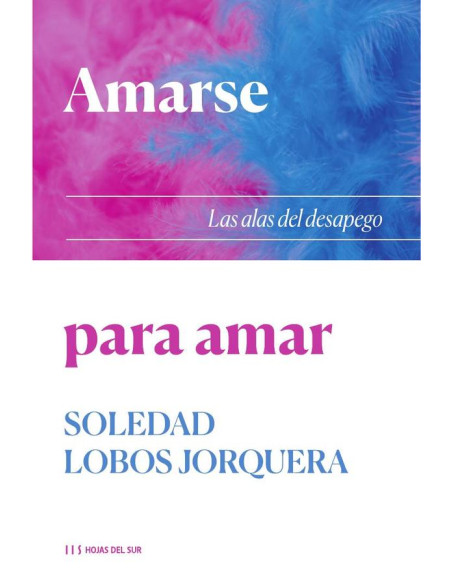 Amarse para amar: Las alas del desapego