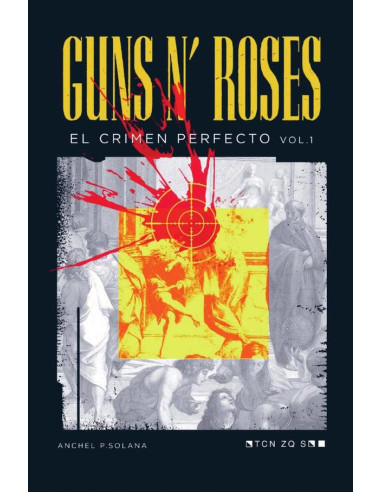 Guns N' Roses: El Crimen Perfecto Vol I