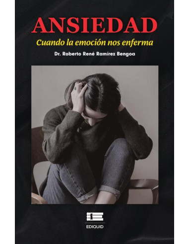 Ansiedad. :Cuando la emoción nos enferma