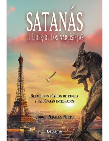 Satanás, el líder de los narcisistas. Relaciones tóxicas de pareja y psicópatas integrados