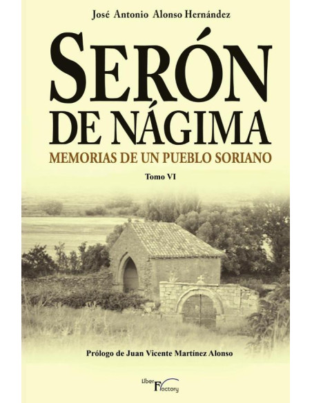 Serón de Nágima. Memorias de un pueblo soriano. Tomo VI