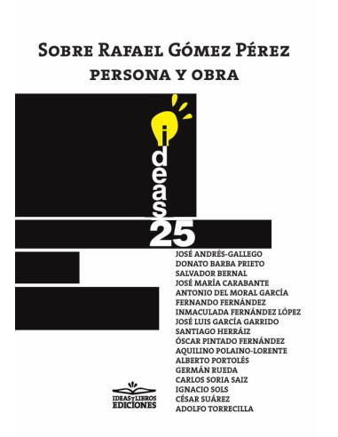 Sobre Rafael Gómez Pérez, persona y obra ISBN 978-84-17892-44-9