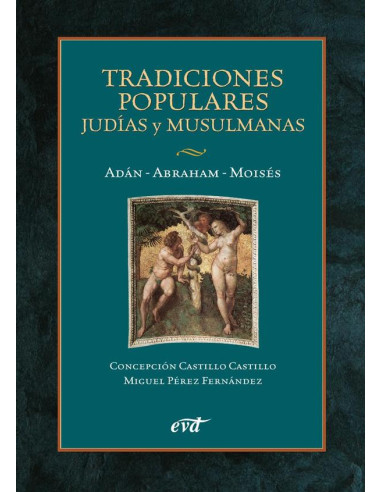 Tradiciones populares judías y musulmanas:Adán - Abraham - Moisés