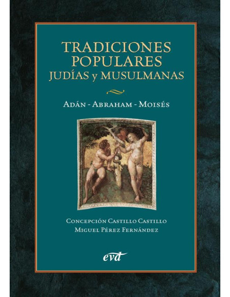 Tradiciones populares judías y musulmanas:Adán - Abraham - Moisés