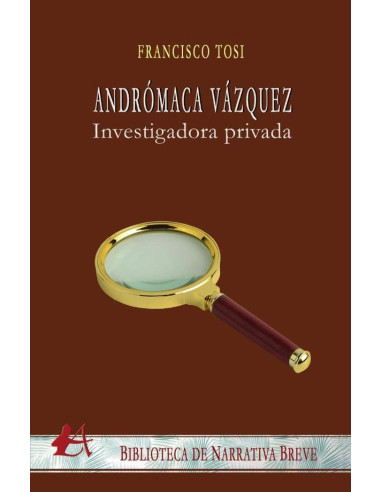 Andrómaca Vázquez:Investigadora privada