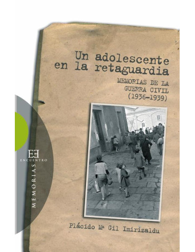 Un adolescente en la retaguardia:Memorias de la Guerra Civil (1936-1939)