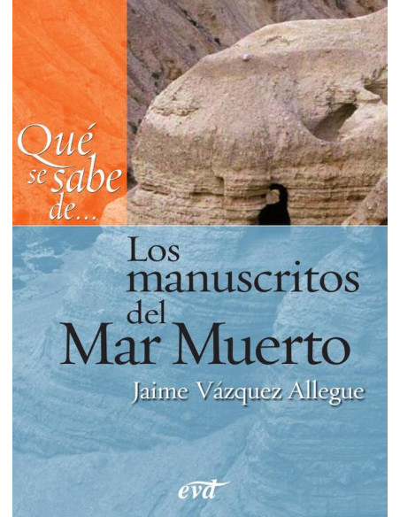 Qué se sabe de... Los manuscritos del Mar Muerto