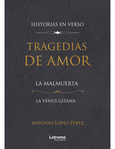 Tragedias de amor. La malmuerta. La venus gitana