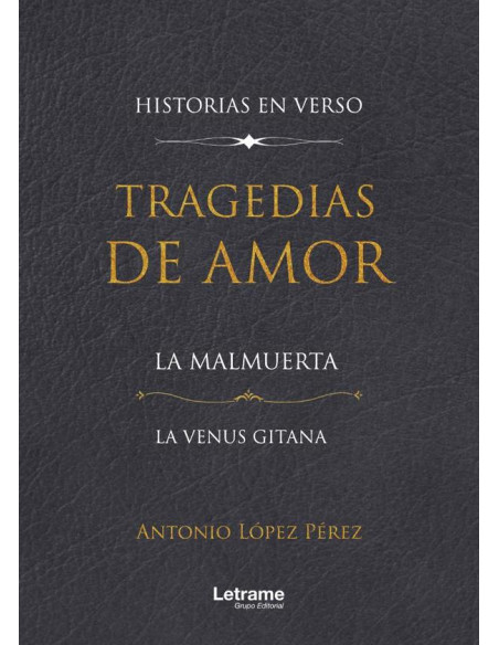 Tragedias de amor. La malmuerta. La venus gitana