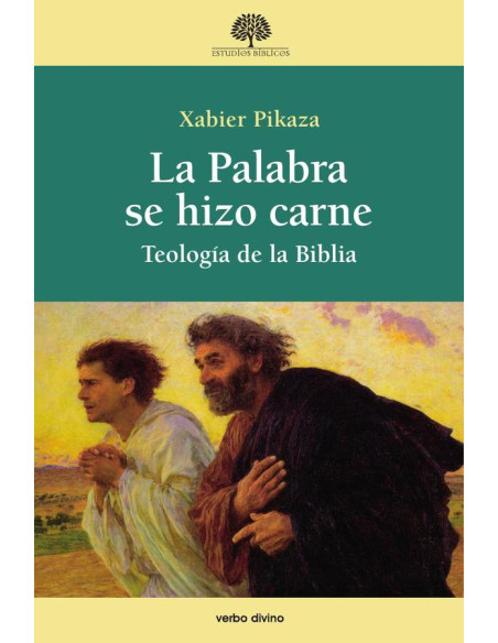 La Palabra se hizo carne:Teología de la Biblia