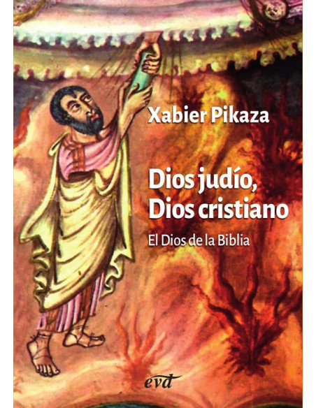 Dios judío, Dios cristiano:El Dios de la Biblia