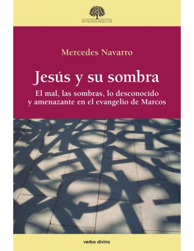 Jesús y su sombra:El mal, las sombras, lo desconocido y amenazante en el evangelio de Marcos