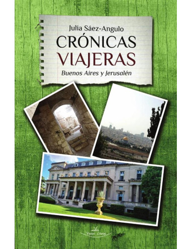 Crónicas viajeras:Buenos Aires y Jerusalén