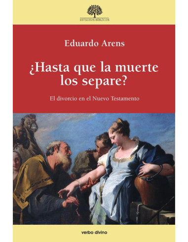 ¿Hasta que la muerte los separe?:El divorcio en el Nuevo Testamento