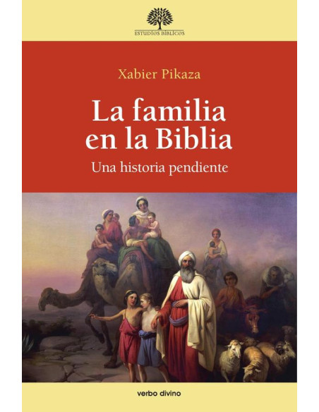 La familia en la Biblia:Una historia pendiente