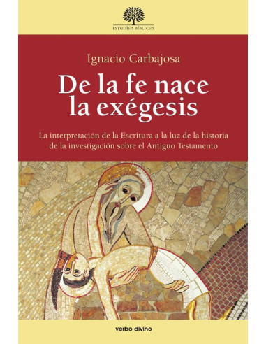 De la fe nace la exégesis:La interpretación de la Escritura a la luz de la historia de la investigación sobre el Antiguo Testamento