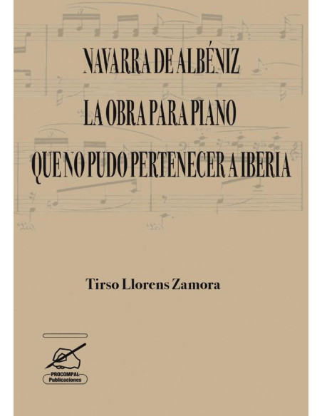 Navarra de albéniz :LA OBRA PARA PIANO QUE NO PUDO PERTENECER A IBERIA