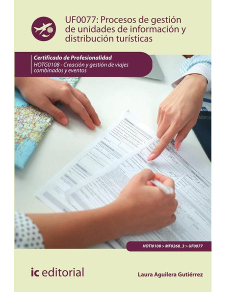 Procesos de gestión de unidades de información y distribución turísticas. HOTG0108 - Creación y gestión de viajes combinados y eventos