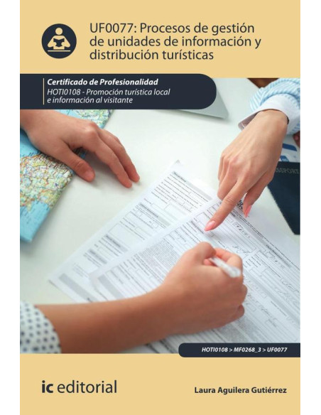 Procesos de gestión de unidades de información y distribución turísticas. HOTI0108 - Promoción turística local e información al visitante