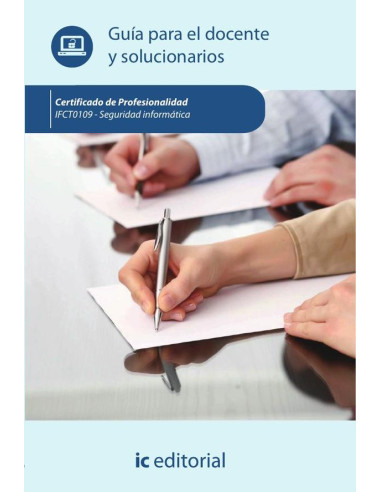 Seguridad informática. IFCT0109 - Guía para el docente y solucionarios