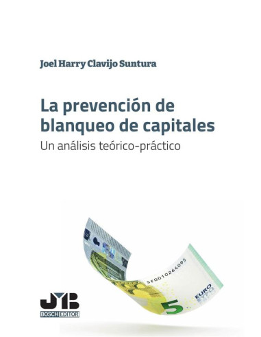 La prevención de blanqueo de capitales:Un análisis teórico-práctico