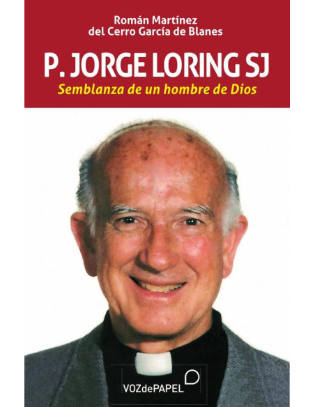 P. Jorge Loring SJ:Semblanza de un hombre de Dios