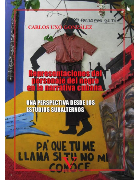 Representaciones del personaje del negro en la literatura cubana:Una perspectiva desde los estudios subalternos